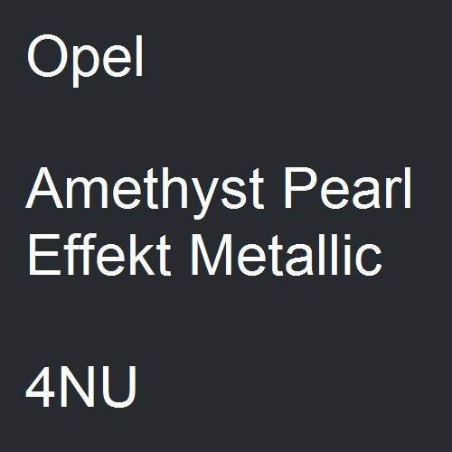 Opel, Amethyst Pearl Effekt Metallic, 4NU.